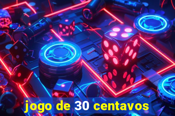 jogo de 30 centavos